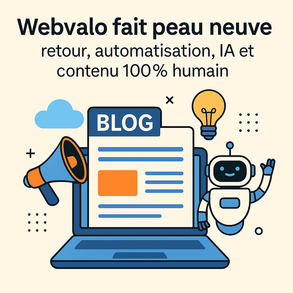 Webvalo fait peau neuve : retour, automatisation, IA et contenu 100% humain